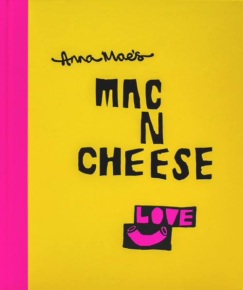 Anna Mae's Mac n Cheese by Anna Clark, Tony Solomon, 9780224101219
