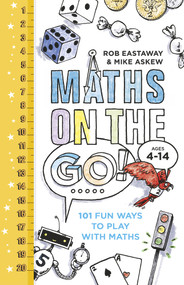 Maths on the Go (101 Fun Ways to Play with Maths) by Rob Eastaway, Mike Askew, 9780224101622