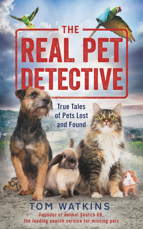 The Real Pet Detective (True Tales of Pets Lost and Found) by Tom Watkins, 9780241292273