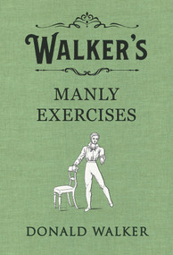 Walker's Manly Exercises by Donald Walker, 9780241349151