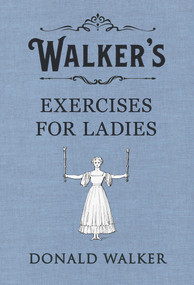 Walker's Exercises for Ladies by Donald Walker, 9780241349168