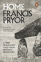 Home (A Time Traveller's Tales from Britain's Prehistory) by Francis Pryor, 9780241955888