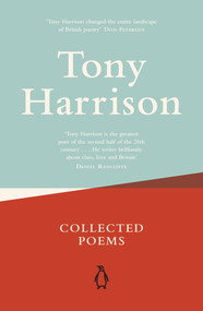 Collected Poems by Tony Harrison, 9780241974353