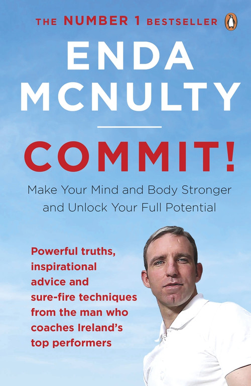 Commit! (Make Your Mind and Body Stronger and Unlock Your Full Potential) by Enda McNulty, 9780241978849