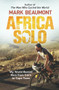 Africa Solo (My World Record Race from Cairo to Cape Town) by Mark Beaumont, 9780552172479