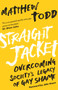 Straight Jacket (Overcoming Society's Legacy of Gay Shame) by Matthew Todd, 9780552778404