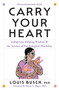 Carry Your Heart (Indigenous Helping Wisdom and the Science of Psychological Flexibility) by Louis Busch, 9781668206171