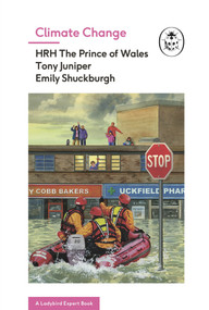 Climate Change by HRH The Prince of Wales, Tony Juniper, Emily Shuckburgh, 9780718185855