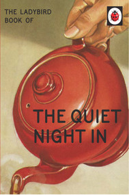 The Ladybird Book of The Quiet Night In by Jason Hazeley, Joel Morris, 9780718188689