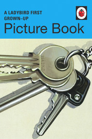 A Ladybird First Grown-Up Picture Book by Jason Hazeley, Joel Morris, 9780718188849