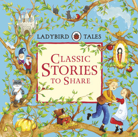 Classic Stories to Share by Ladybird, 9780723299066