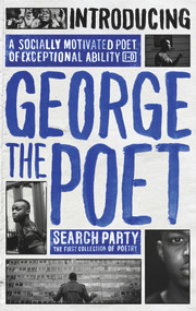 Introducing George The Poet (Search Party: A Collection of Poems) by George The Poet, 9780753556207
