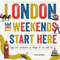 London, The Weekends Start Here (Fifty-two Weekends of Things to See and Do) by David Doran, Tom Jones, 9780753556269