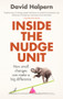 Inside the Nudge Unit (How Small Changes Can Make a Big Difference) by David Halpern, 9780753556559