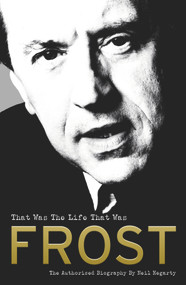 Frost (That Was the Life that Was) by Neil Hegarty, 9780753556726