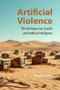 Artificial Violence (The Anthropocene, Ecocide and Artificial Intelligence) by James Tyner, 9781788219129