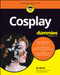 Cosplay For Dummies by Jo Steel, 9781394447732