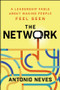 The Network (A Leadership Fable About Making People Feel Seen) by Antonio Neves, 9781394476695