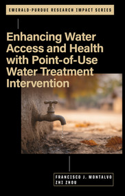 Enhancing Water Access and Health with Point-of-Use Water Treatment Intervention by Francisco J. Montalvo, Zhi Zhou, 9781837428250