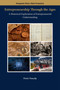 Entrepreneurship Through the Ages (A Historical Exploration of Entrepreneurial Understanding) by Deniz Tunçalp, 9781837421664