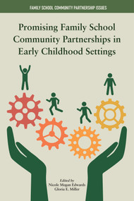 Promising Family-School Community Partnerships in Early Childhood Settings by Nicole M. Edwards, Gloria E. Miller, 9781807917692