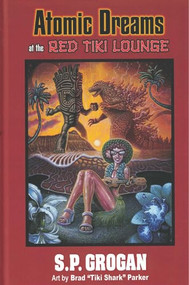 Atomic Dreams at the Red Tiki Lounge by S Grogan, 9780980116465