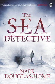 The Sea Detective by Mark Douglas-Home, 9781405923569