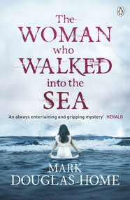 The Woman Who Walked into the Sea by Mark Douglas-Home, 9781405923583