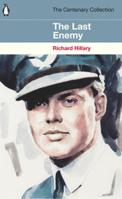 The Last Enemy (The Centenary Collection) by Richard Hillary, 9781405937504