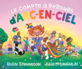 Le compte à rebours d'Arc-en-ciel (French Edition) by Robin Stevenson, Julie McLaughlin, Rachel Martinez, 9781459848023