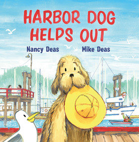 Harbor Dog Helps Out by Nancy Deas, Mike Deas, 9781459844957