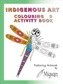 Indigenous Art Colouring & Activity Book by Migwan, 9781777894702