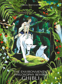 The Environmental Philosophy Behind Ghibli by Gabriel Bortzmeyer, Raphaël Colson, 9781807590192