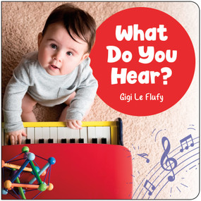 What Do You Hear? by Gigi Le Flufy, 9781459845336