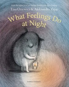 What Feelings Do at Night by Tina Oziewicz, Aleksandra Zajac, Antonia Lloyd-Jones, 9781782696261