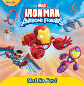 Iron Man and His Awesome Friends: Not So Fast by Steve Behling, 9781368106443