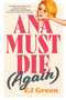Ana Must Die (Again) (A Novel) by EJ Green, 9781638935360