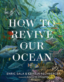 How to Revive Our Ocean by Enric Sala, Kristin Rechberger, 9781426224478