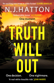 Truth Will Out (A fast-paced, read-in-one-sitting thriller that will have you hooked) by N. J. Hatton, 9798217271917