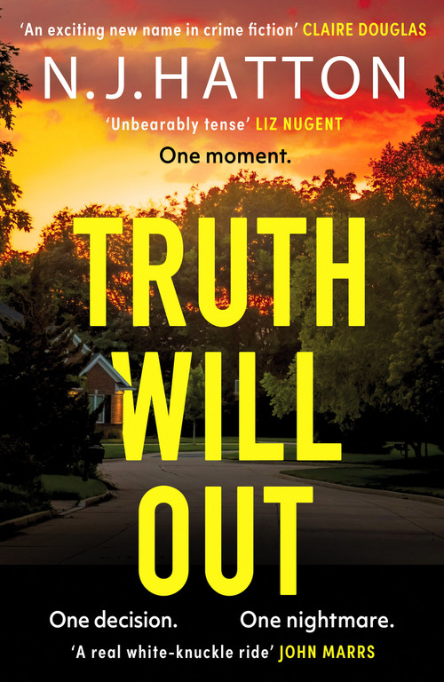 Truth Will Out (A fast-paced, read-in-one-sitting thriller that will have you hooked) by N. J. Hatton, 9798217271917