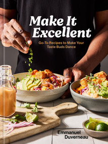 Make It Excellent (Go-To Recipes to Make Your Taste Buds Dance) by Emmanuel Duverneau, 9798217035502