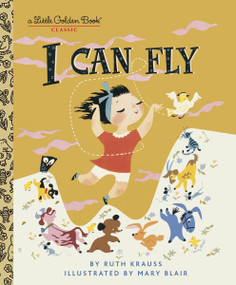 I Can Fly by Ruth Krauss, Mary Blair, 9780307001467