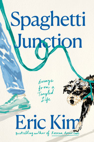 Spaghetti Junction (Essays from a Tangled Life) by Eric Kim, 9798217086597