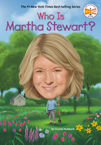 Who Is Martha Stewart? by Crystal Hubbard, Who HQ, Laurie A. Conley, 9798217245994