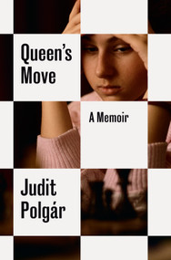 Queen's Move (A Memoir) by Judit Polgár, 9798217062485