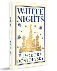 White Nights (Deluxe Hardbound Edition) by Fyodor Dostoevsky, Constance Garnett, 9789370899698
