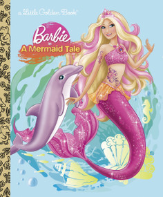 Barbie in a Mermaid Tale (Barbie) by Mary Tillworth, Golden Books, 9780375857331
