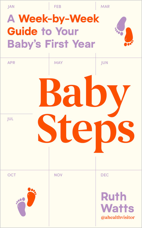 Baby Steps (A Week-by-Week Guide to Your Baby's First Year) by Ruth Watts, 9798318606014