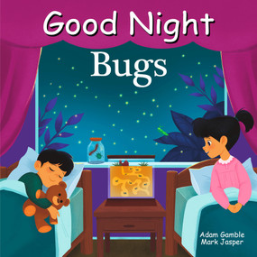 Good Night Bugs by Adam Gamble, Mark Jasper, Gail Yerrill, 9781602199774
