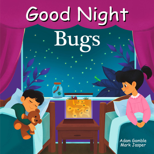Good Night Bugs by Adam Gamble, Mark Jasper, Gail Yerrill, 9781602199774